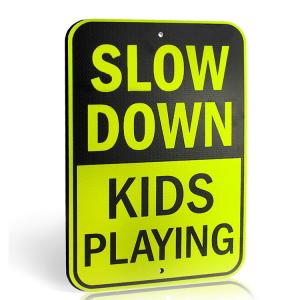 SLOW DOWN Kids Playing Sign